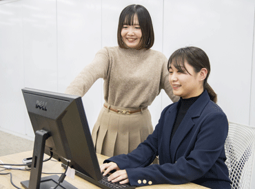 「経験がなくて不安…」という方、ご安心ください！先輩社員が、イチから教えます。