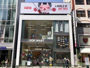 ★POP MART 原宿本店★
フリーターさん・学生さん大歓迎♪
ぜひお気軽に応募ボタンをCLICK！