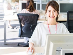 残業もほぼなく、17:00まで♪
働きやすい環境です！
先輩社員がしっかりフォローするので、
未経験でも事務職にチャレンジOK！